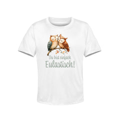 Kinder T-Shirt Du bist einfach Eultastisch